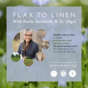 Flax to Linen With Karla Sandwith, B. Sc. (Agr), Feb 26 - SOLD OUT